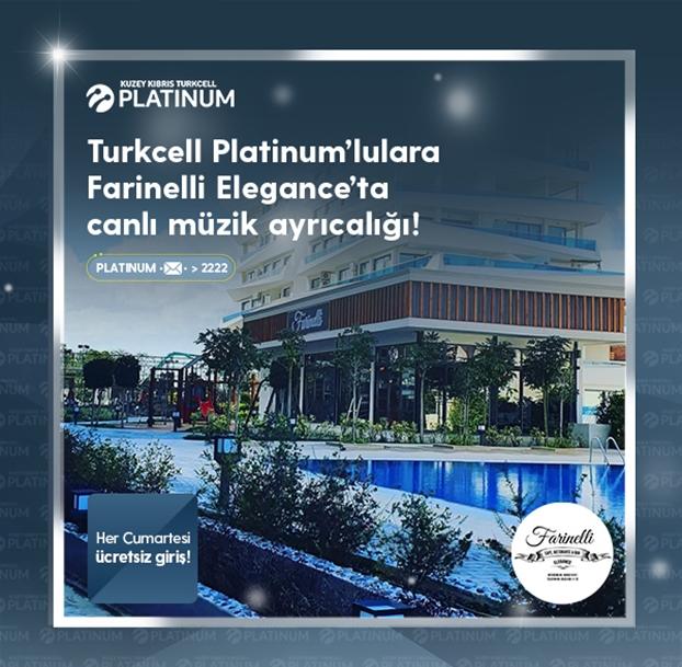 Platinum Avantaj Turkcell Platinum ile Farinelli Elegance�ta canlı